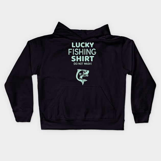 Lucky Fishing Shirt Do Not Wash Funny Fisherman Kids Hoodie by GDLife